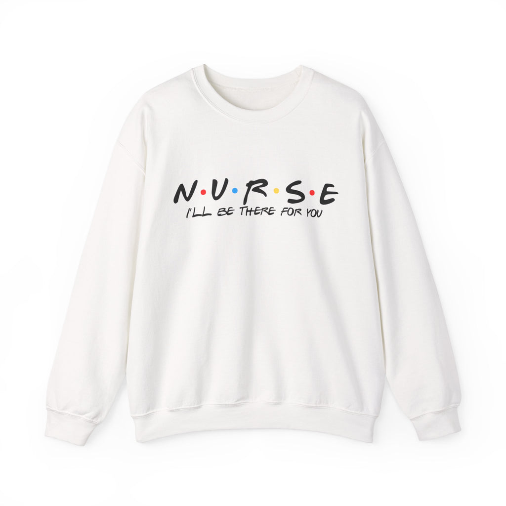 Sweatshirt Unisexe – "Nurse – I'll be there for you"