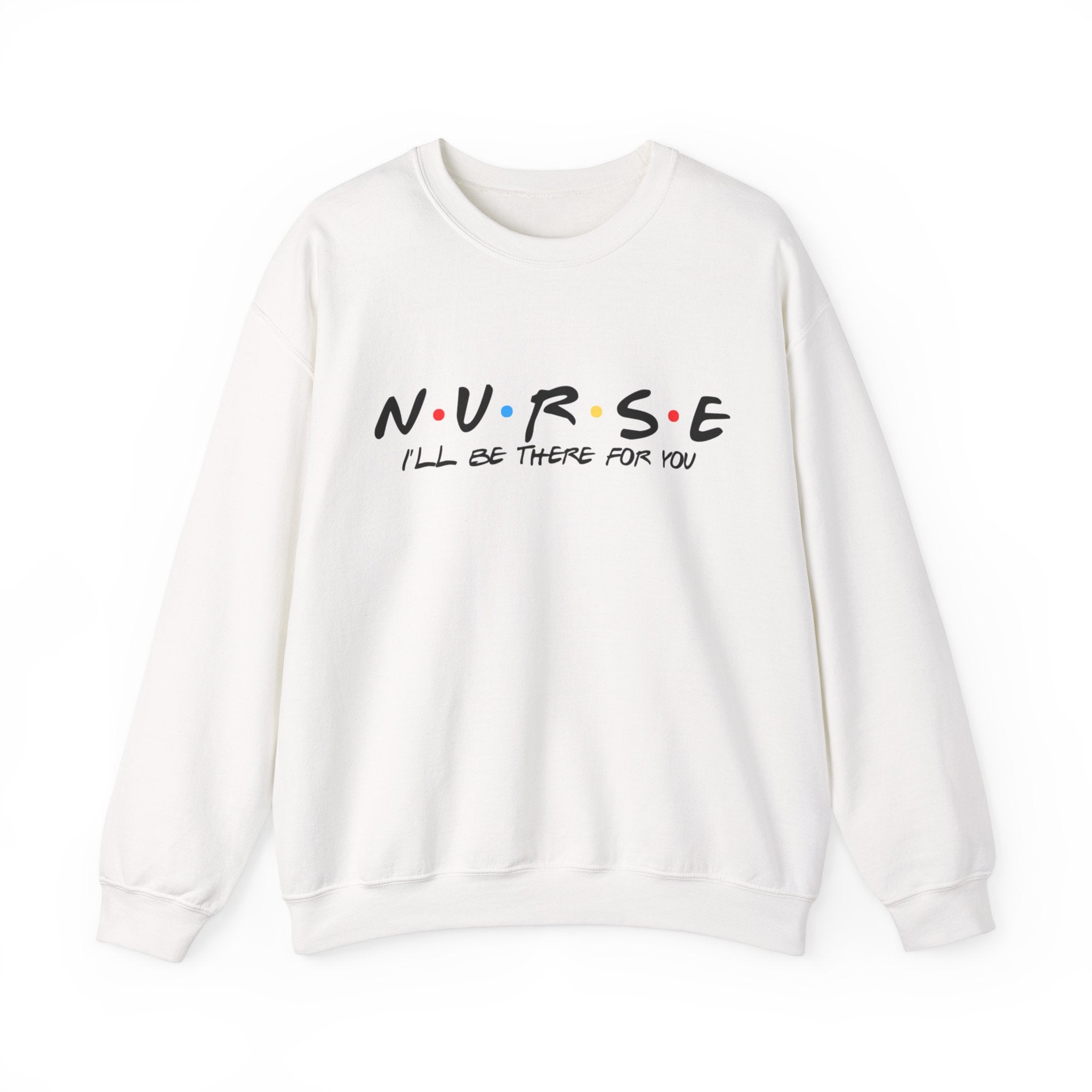 Sweatshirt Unisexe – "Nurse – I'll be there for you"