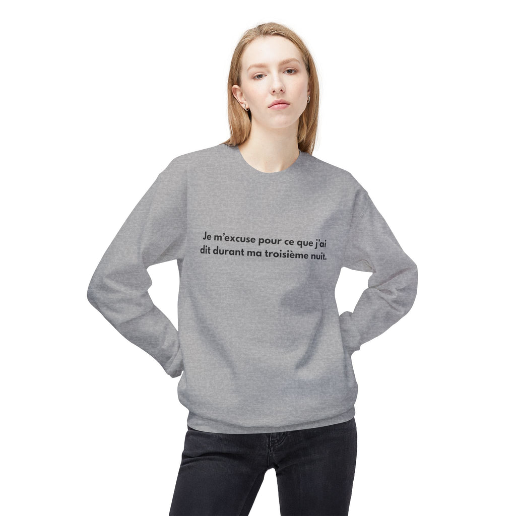 Sweatshirt Unisexe "Je m'excuse pour ce que j'ai dit lors de ma 3è nuit"
