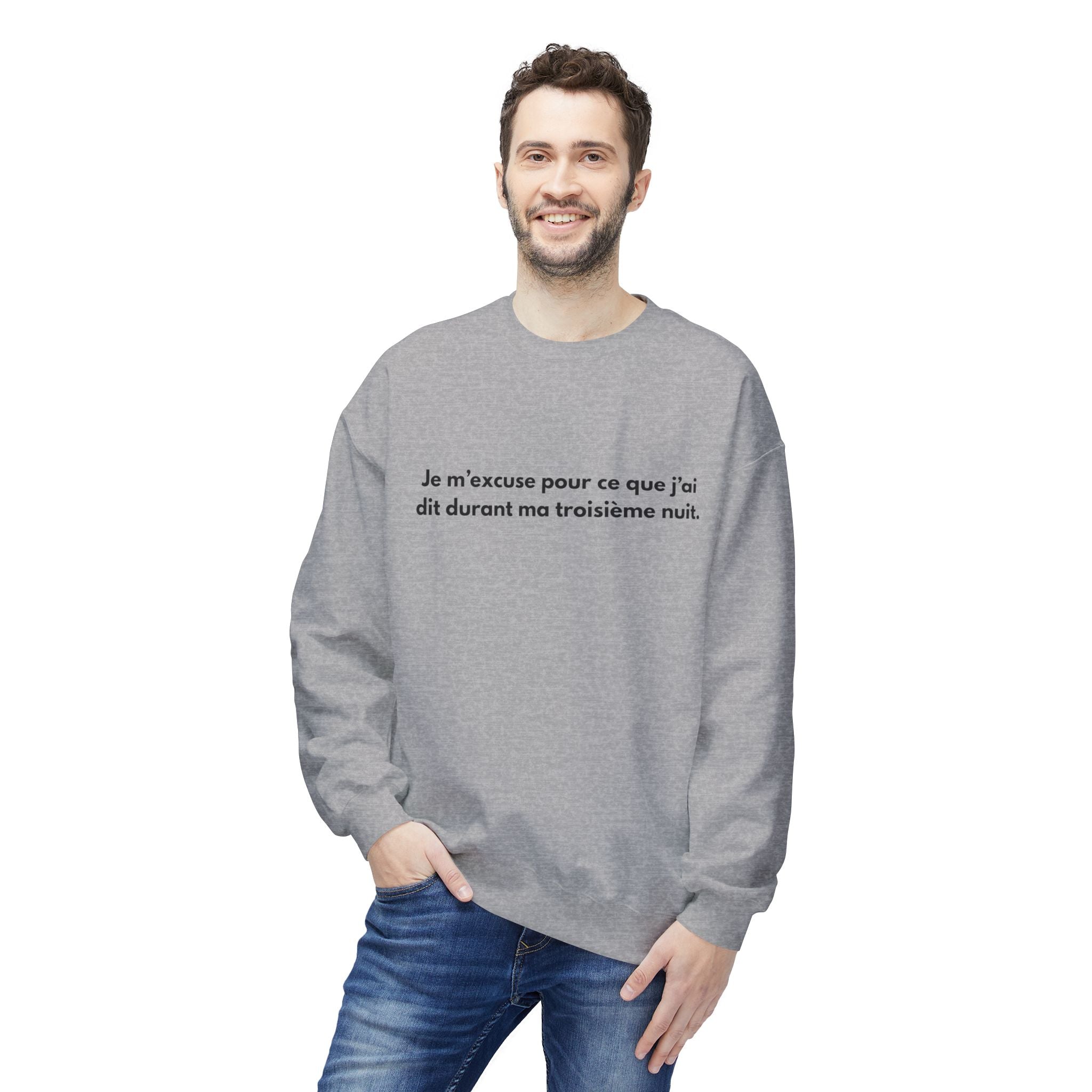 Sweatshirt Unisexe "Je m'excuse pour ce que j'ai dit lors de ma 3è nuit"