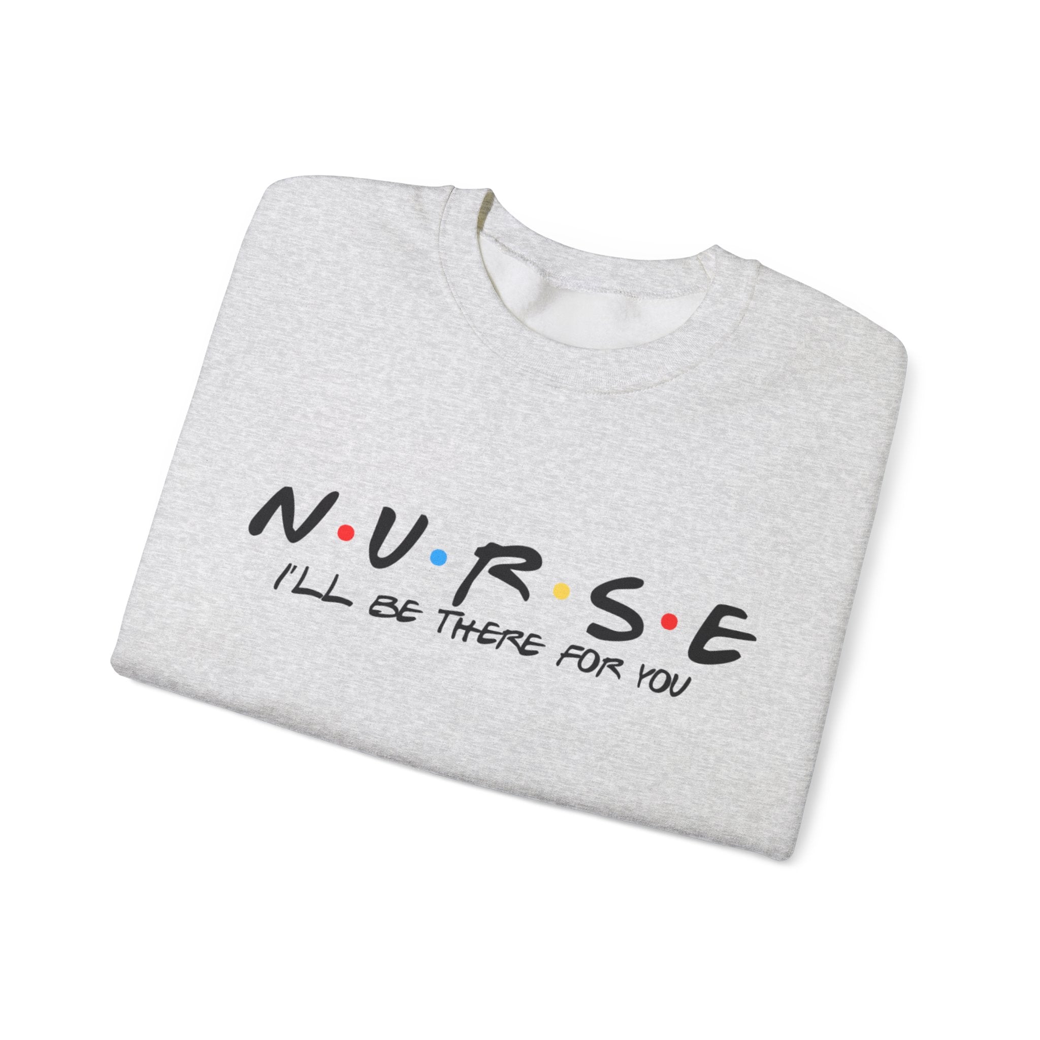 Sweatshirt Unisexe – "Nurse – I'll be there for you"
