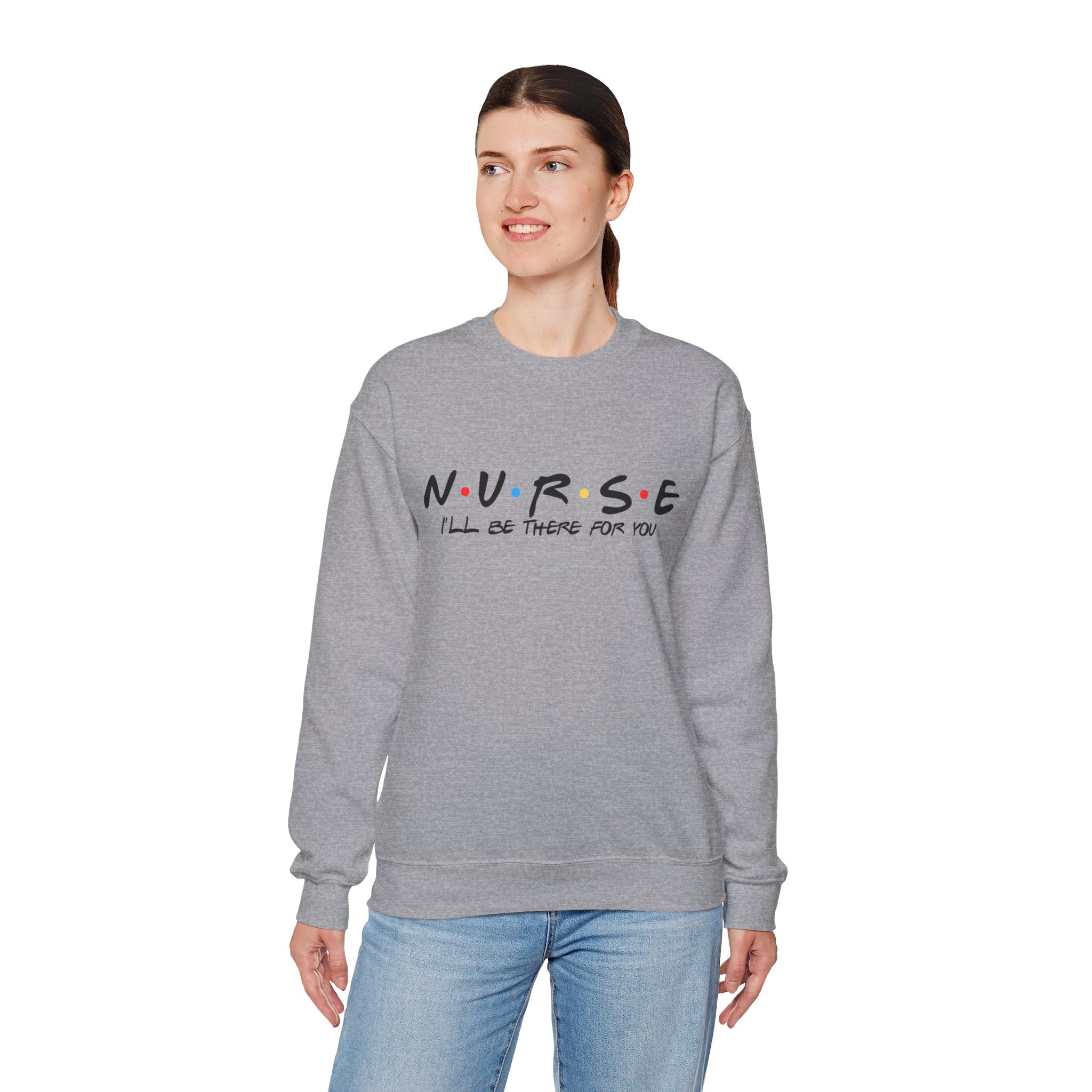 Sweatshirt Unisexe – "Nurse – I'll be there for you"