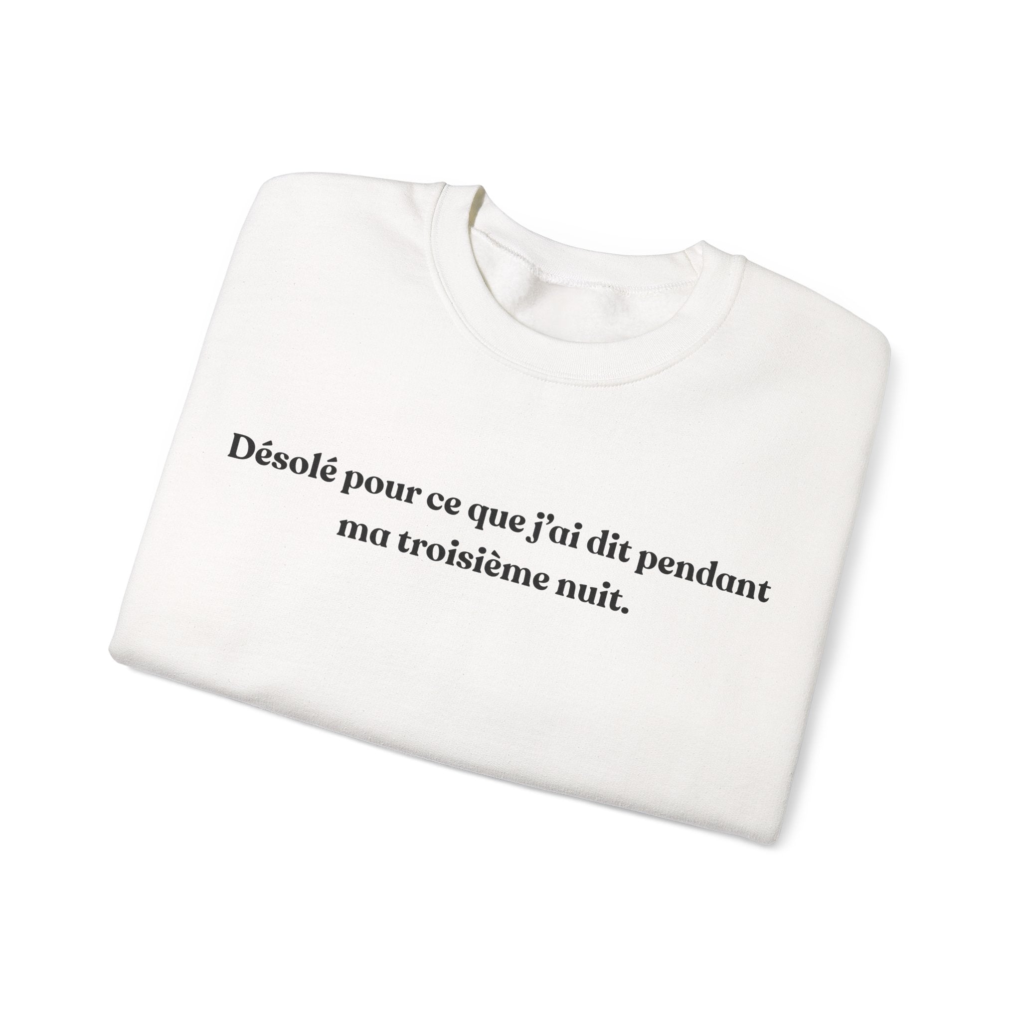 Sweatshirt Unisexe "Désolé pour ce que j'ai dit lors de la 3è nuit"
