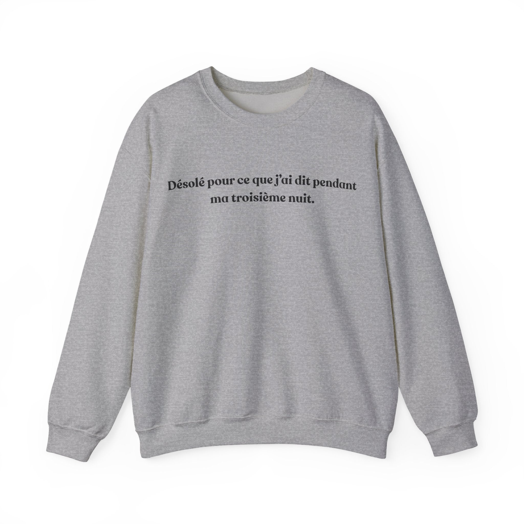 Sweatshirt Unisexe "Désolé pour ce que j'ai dit lors de la 3è nuit"