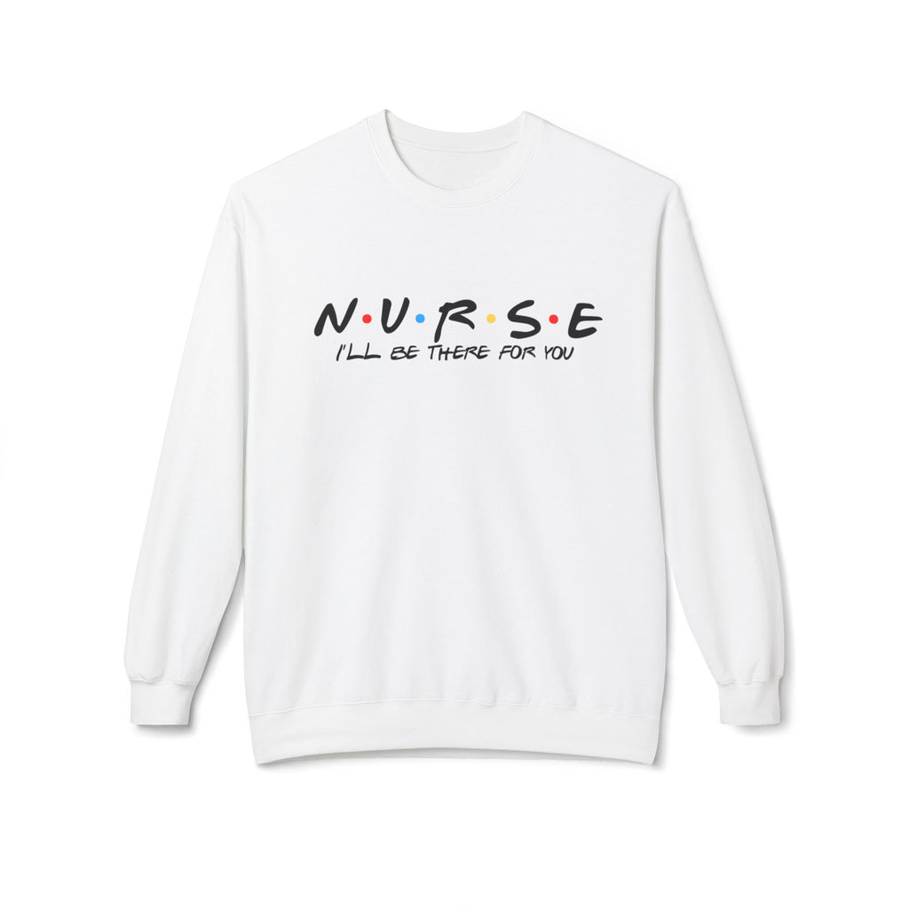 Sweatshirt Unisexe – "Nurse – I'll be there for you"