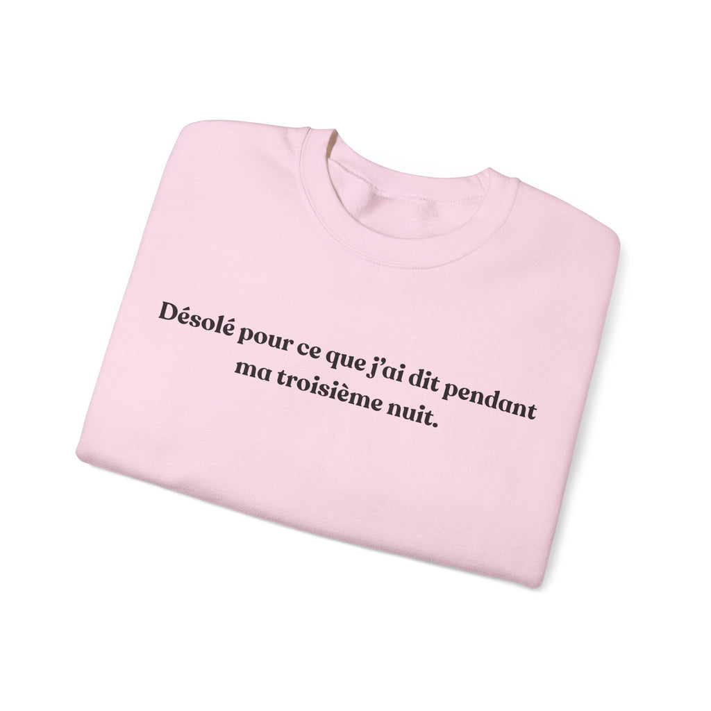 Sweatshirt Unisexe "Désolé pour ce que j'ai dit lors de la 3è nuit"