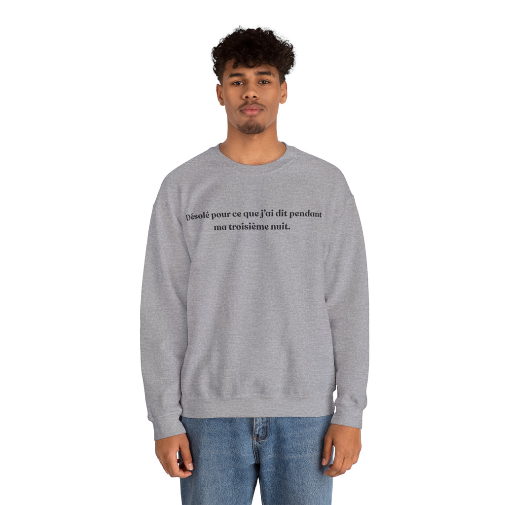 Sweatshirt Unisexe "Désolé pour ce que j'ai dit lors de la 3è nuit"