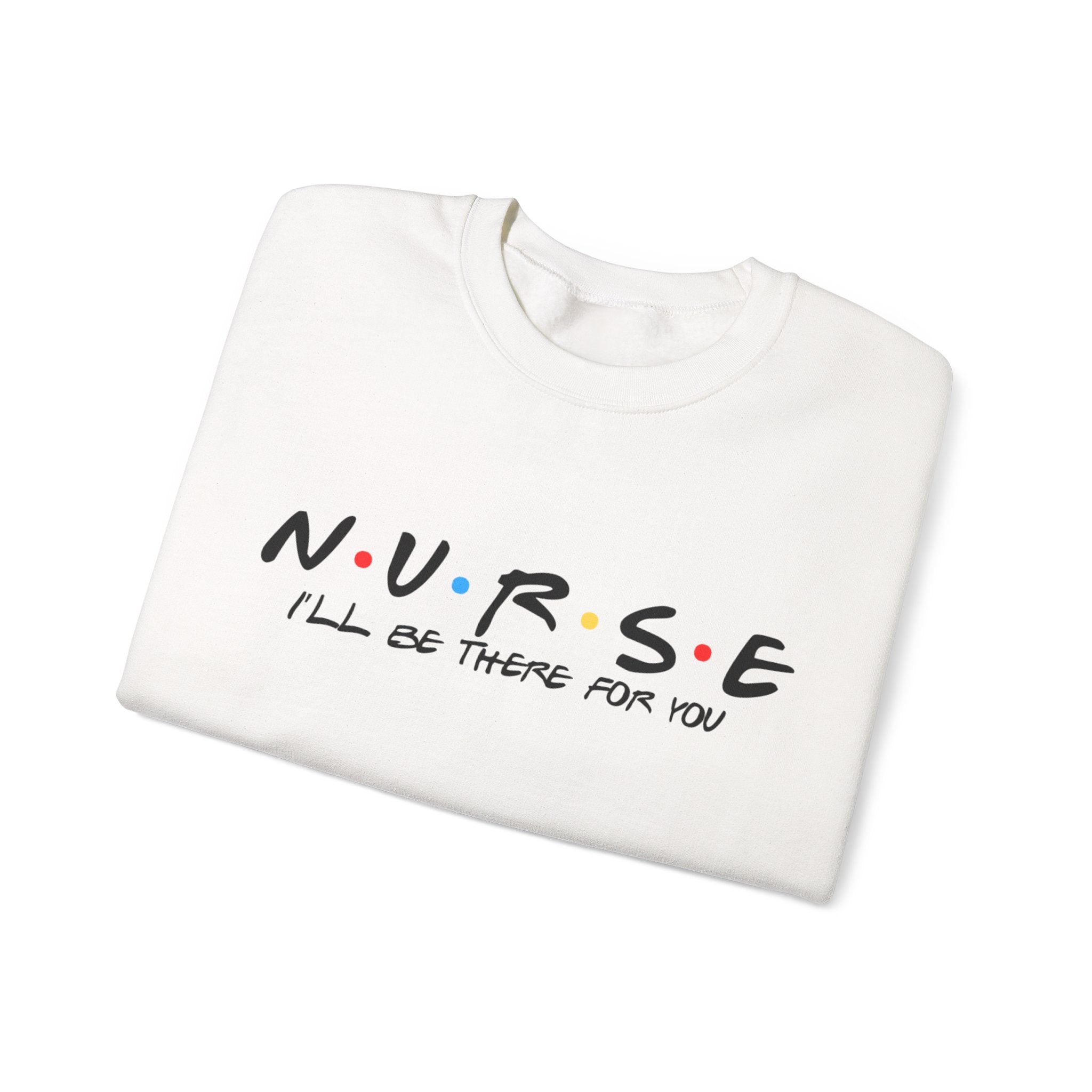 Sweatshirt Unisexe – "Nurse – I'll be there for you"