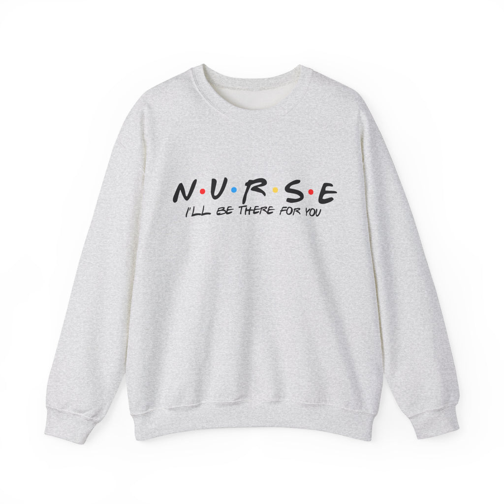 Sweatshirt Unisexe – "Nurse – I'll be there for you"