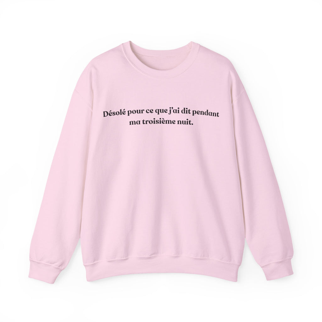 Sweatshirt Unisexe "Désolé pour ce que j'ai dit lors de la 3è nuit"
