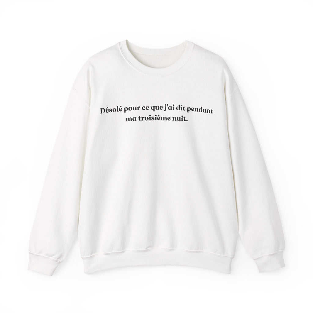 Sweatshirt Unisexe "Désolé pour ce que j'ai dit lors de la 3è nuit"