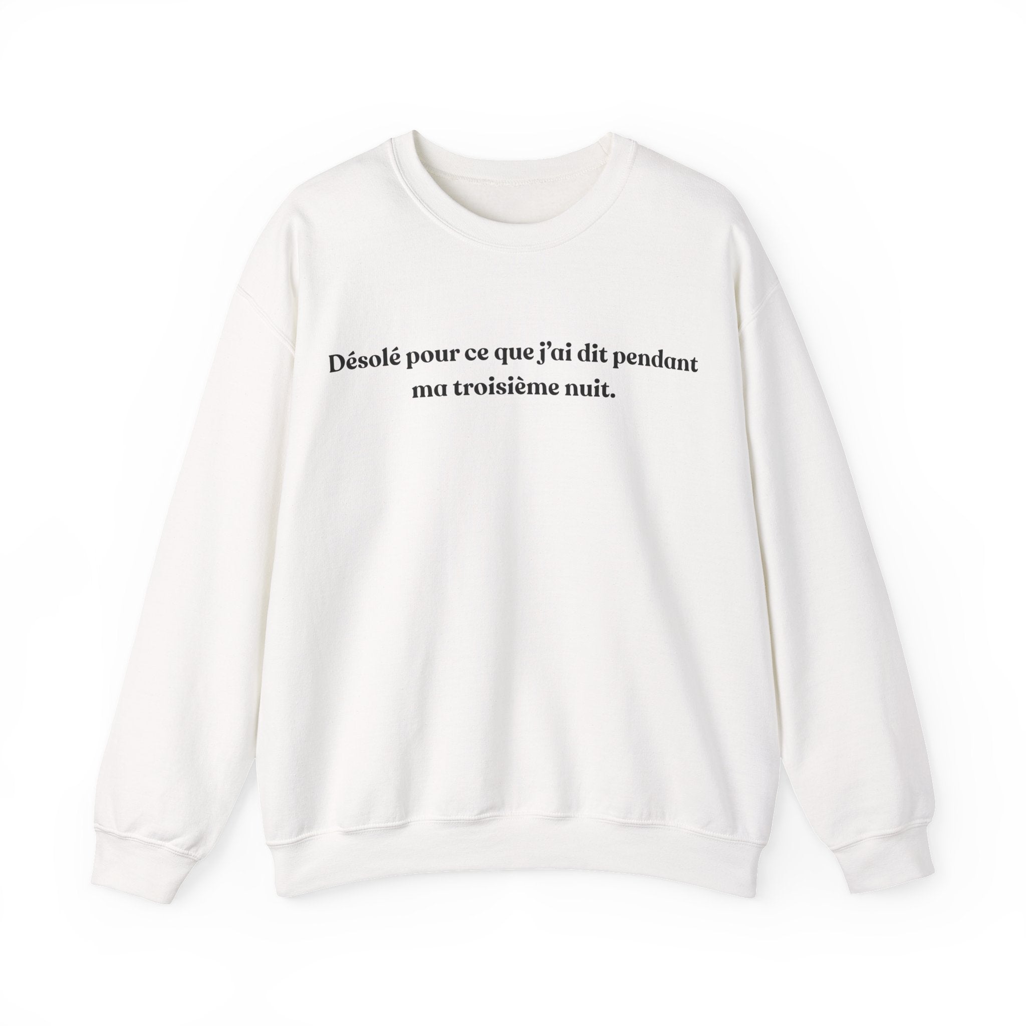 Sweatshirt Unisexe "Désolé pour ce que j'ai dit lors de la 3è nuit"